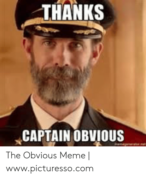 thanks-captain-obvious-the-obvious-meme-